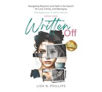 Written Off: Navigating Rejection and Faith in the Search for Love, Family, and Belonging