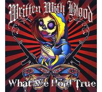 Written With Blood - What We Hold True
