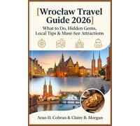 Wrocław Travel Guide 2026: What to Do, Hidden Gems, Local Tips & Must-See Attractions