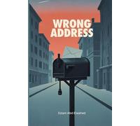Wrong Address: 100 True Stories of Delivery Drivers Who Shouldn’t Have Arrived