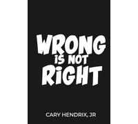 Wrong Is Not Right