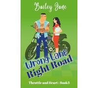 Wrong Lane Right Road: An Enemies-to-Lovers, Small-Town MC Romance