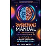 Wrong Manual: The ADHD Productivity System Nobody Gave You