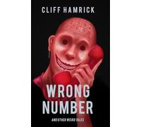 Wrong Number: And Other Weird Tales