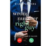 Wrong Number - Right Guy: Ein Second Chance - Liebesroman