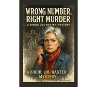 Wrong Number, Right Murder: A Birdie Lou Baxter Mystery: 3