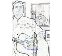 Wrong Place; Wrong Time: - Lyrics & Poems -