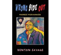Wrong Side Out: Madness Misdiagnosed