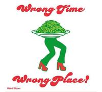 wrong time wrong place! white vinyl