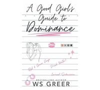 Ws Greer A Good Girl's Guide to Dominance (Tascabile)