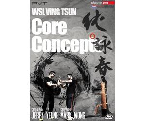 WSL Ving Tsun Core Concepts By Jerry Yeung & Mark Wong Chapter 1