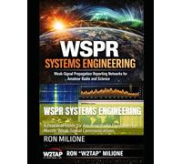 WSPR Systems Engineering: A Practical Guide for Amateur Radio Operators to Master Weak-Signal Communications