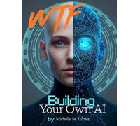 WTF Building Your Own AI