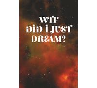 WTF DID I JUST DREAM JOURNAL: Formatted to Record Your Dreams and Emotions | 6x9 Inches | 100 pages | Perfect Gift for Adults, Women & Men
