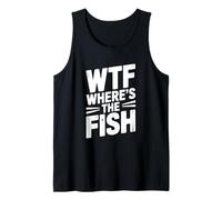 WTF Dov'è Il Pesce Passione di Pesca Divertente Canotta