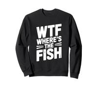 WTF Dov'è Il Pesce Passione di Pesca Divertente Felpa