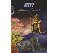 WTF Dream Journal: Dream Log Diary for Interpretations and Journaling | Fun and Crazy Design