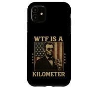 WTF è un chilometro Abraham Lincoln 4 luglio bandiera americana Custodia per iPhone 11