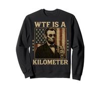 WTF è un chilometro Abraham Lincoln 4 luglio bandiera americana Felpa