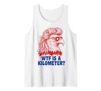 WTF Is A Kilometer Funny Patriotic Eagle USA Humor Canotta