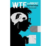 Wtf Is a Podcast with Marc Maron