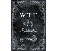 WTF is my Password: A Logbook To Track Email, Bank, Credit Card,& Login Credentials