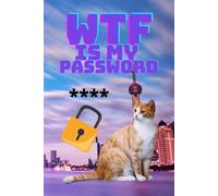 WTF Is My Password: A Purrfect Planner for Cat Lovers: Stay Organized with Your Feline Friend in the City
