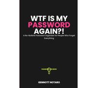 WTF Is My Password Again?!: A No-Bullshit Password Organizer for People Who Forget Everything
