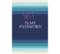 WTF Is My Password: Clever easy to use alphabetized password logbook
