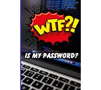 WTF is My Password: Your Ultimate Password & Crypto Recovery Organizer. Store Over 400 Passwords :130 Pages : A-Z Alphabetical Tabs