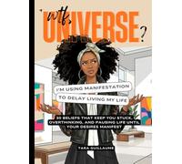 WTF, Universe?: I’m Using Manifestation to Delay Living My Life: 30 Beliefs That Keep You Stuck, Overthinking, and Waiting to Live Until Your Desires Manifest
