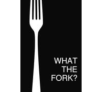 WTF? What the Fork? Notebook: 6"x9" -120 Lined Pages - Paperback - Journal, Diary, Recipe Book