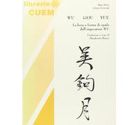 Wu gou yue. La luna a forma di spada dell'imperatore Wu