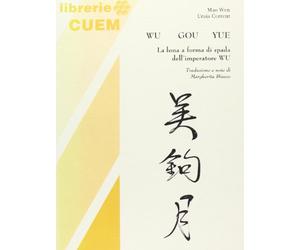 Wu gou yue. La luna a forma di spada dell'imperatore Wu