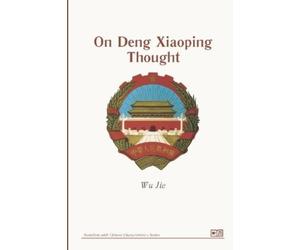 Wu Jie On Deng Xiaoping Thought (Tascabile)