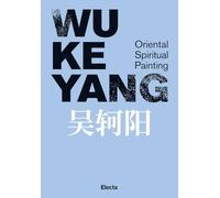 Wu Keyang. Oriental spiritual painting. Ediz. inglese e cinese