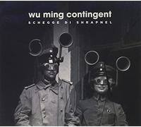 Wu Ming Contingent - Schegge Di Shrapnel