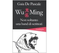 Wu Ming. Non soltanto una band di scrittori