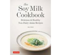 Wu Wen The Soy Milk Cookbook (Copertina rigida)