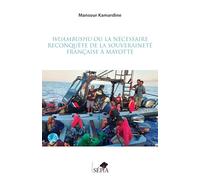 Wuambushu ou la nécessaire reconquête de la souveraineté française à Mayotte