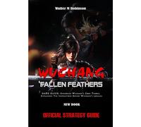 WUCHANG FALLEN FEATHERS GAME GUIDE: Exploring Wuchang's Core Themes, Explaining The Inspirations Behind Wuchang's Locales