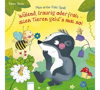 Wütend, traurig oder froh - allen Tieren geht's mal so!: Mein erster Fühl-Spaß