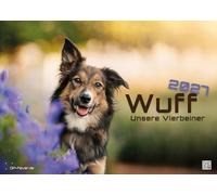 Wuff - Unsere Vierbeiner - Der Hundekalender - 2027 - Kalender DIN A3: Der Wandkalender mit den schönsten Hunde-Motiven für das Jahr 2027 im Format DIN A3 (ca. 42 x 30 cm)!
