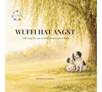 Wuffi hat Angst: Toffi zeigt dir, wie du dich wieder sicher fühlst