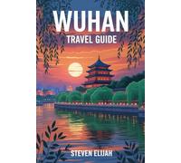 Wuhan Travel Guide 2026: Discover the Heart of Central China’s History, Culture, and Modern Wonders