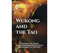 Wukong and the Tao: Unveiling the Daoist Mysticism Behind Black Myth and Journey to the West”
