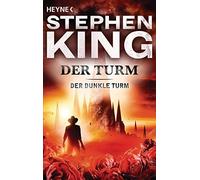 Wulf Bergner Stephen King Der Turm: Roman (Der Dunkle Turm, Band 7) (Tascabile)