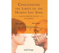Wulf Dröge Challenging the Limits of the Human Life Span (Tascabile)