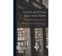 Wulf Maurice Ma Scholasticism Old and New; an Introduction to (Copertina rigida)