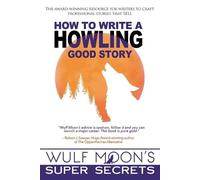 Wulf Moon How to Write a Howling Good Story (Tascabile) Super Secrets of Writing